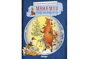 Mama Muh feiert Weihnachten: Herzerwärmendes Bilderbuch über Freundschaft und die Magie des Gebens für Kinder ab 4 Jahren