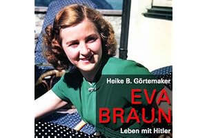Eva Braun: Leben Mit Hitler