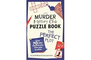 The Murder Mystery Club Puzzle Book: The Perfect Plot: Over 70 Killer Conundrums, One Case to Solve