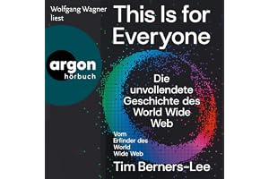 This Is For Everyone: Die unvollendete Geschichte des World Wide Web