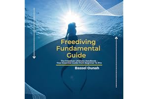 Freediving Fundamental Guide: The Freediver's Ultimate Handbook: Your Essential Guide from Beginner to Pro