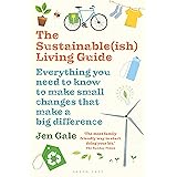 The Sustainable(ish) Living Guide: Everything you need to know to make small changes that make a big difference
