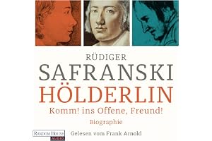 Hölderlin: Komm! ins Offene, Freund! Biographie