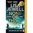 None of This is True: The addictive #1 Sunday Times bestselling psychological thriller, voted CRIME NOVEL OF THE YEAR 2024 (E