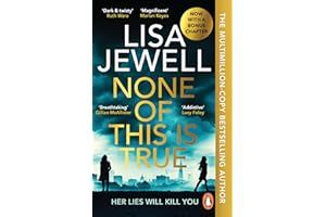 None of This is True: The addictive #1 Sunday Times bestselling psychological thriller, voted CRIME NOVEL OF THE YEAR 2024