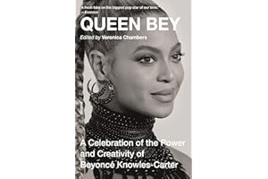 Queen Bey: A Celebration of the Power and Creativity of Beyoncé Knowles-Carter