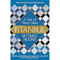Istanbul: A Tale of Three Cities