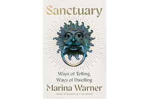 Sanctuary: FROM PRIZE-WINNING CULTURAL HISTORIAN – AN UNMISSABLE ANALYSIS OF THE CONCEPT AND ETHICS OF SANCTUARY