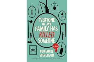 Everyone in My Family Has Killed Someone: A Novel