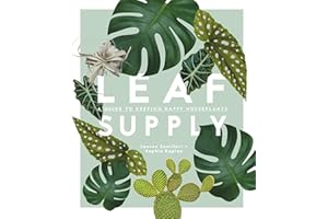 Leaf Supply: A guide to keeping happy house plants /anglais