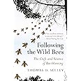 Following the Wild Bees: The Craft and Science of Bee Hunting