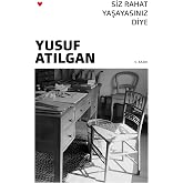 Siz Rahat Yaşayasınız Diye