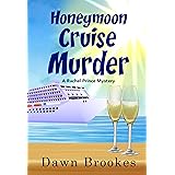 Honeymoon Cruise Murder: A Cruise Ship Cozy Romantic Suspense Mystery (A Rachel Prince Mystery Book 7)