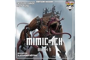 Mimic & Ich 5: Ein LitRPG Abenteur