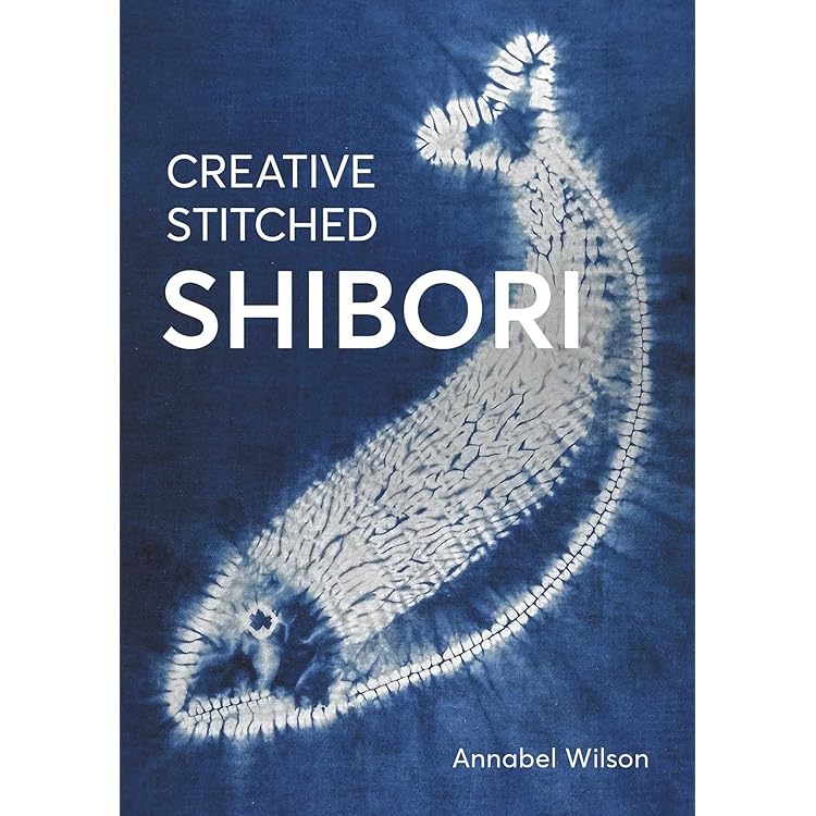Shibori: The Inventive Art of Japanese Shaped Resist Dyeing - Wada