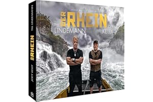 Deutschland Bildband – Der Rhein: Tiefe Wasser sind nicht still. Till Lindemann & Joey Kelly fahren im Kanu auf Deutschlands mythischem Fluss. Geschenkbuch für alle Rammstein & Joey Kelly Fans