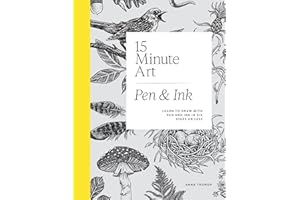 15-Minute Art Pen & Ink: Learn to Draw with Pen and Ink in Six Steps or Less