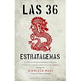 Las 36 Estratagemas: El Arte Secreto de la Estrategia China Para Triunfar en Cualquier Campo de la Vida Cotidiana (EXITO)