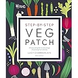 RHS Step-by-Step Veg Patch: A Foolproof Guide to Every Stage of Growing Fruit and Veg
