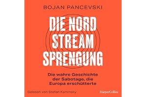 Die Nord-Stream-Sprengung. Die wahre Geschichte der Sabotage, die Europa erschütterte: Nominiert für den Baillie Gifford Priz
