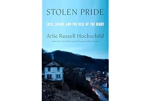 Stolen Pride: Loss, Shame, and the Rise of the Right
