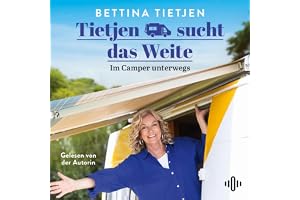 Tietjen sucht das Weite: Im Camper unterwegs