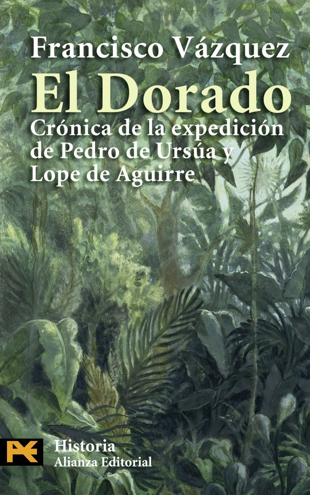 El Dorado: Crónica de la expedición de Pedro de Ursua y Lope de Aguirre