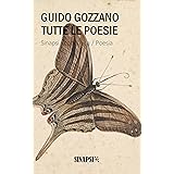 Tutte le poesie: La via del rifugio - I colloqui - Le farfalle - Poesie sparse