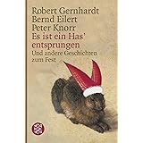Es ist ein Has' entsprungen: Und andere Geschichten zum Fest