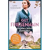 Gut Friesenhain - Zwischen Traum und Freiheit: Roman (Münsterland-Saga, Band 1)