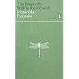 The Dragonfly Will Be the Messiah: Masanobu Fukuoka (Green Ideas)