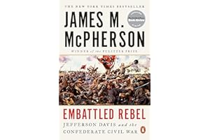 Embattled Rebel: Jefferson Davis and the Confederate Civil War