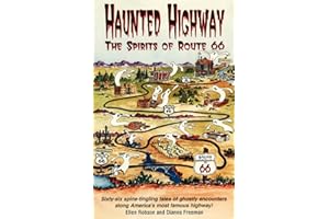 Haunted Highway: Spirits Route 66: The Spirits of Route 66 (Travel and Local Interest)