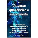 Universo quantistico e sincronicità: La visione antropica. Le coincidenze significative. L’inconscio collettivo. Il ruolo del