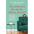 Sie müssen da nicht allein durch!: Aus der Praxis eines Psychotherapeuten oder warum unkonventionelle Methoden oft die wirksa