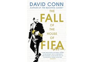The Fall of the House of Fifa: How the world of football became corrupt