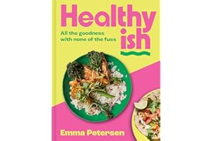 Healthyish: All the Goodness With None of the Fuss