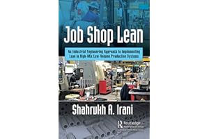 Job Shop Lean: An Industrial Engineering Approach to Implementing Lean in High-Mix Low-Volume Production Systems