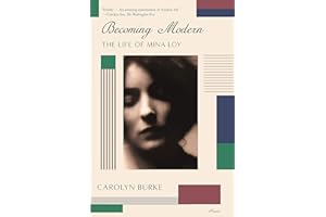 Becoming Modern: The Life of Mina Loy