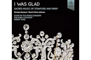 I was Glad. Stanford, Parry : Oeuvres sacrées. Sampson, Wilson-Johnson, King.