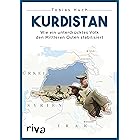 Kurdistan: Wie ein unterdrücktes Volk den Mittleren Osten stabilisiert (German Edition)