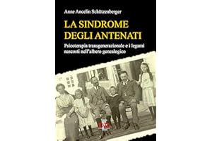 La sindrome degli antenati. Psicoterapia trans-generazionale e i legami nascosti nell'albero genealogico