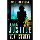 Foul Justice (Justice series Book 4) (English Edition)