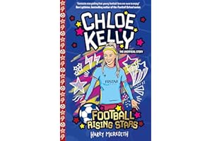 Chloe Kelly (Football Rising Stars): Learn More About the Rise Of Your Favourite Young Footballers, Sports Biography Perfect for Ages 7-9+