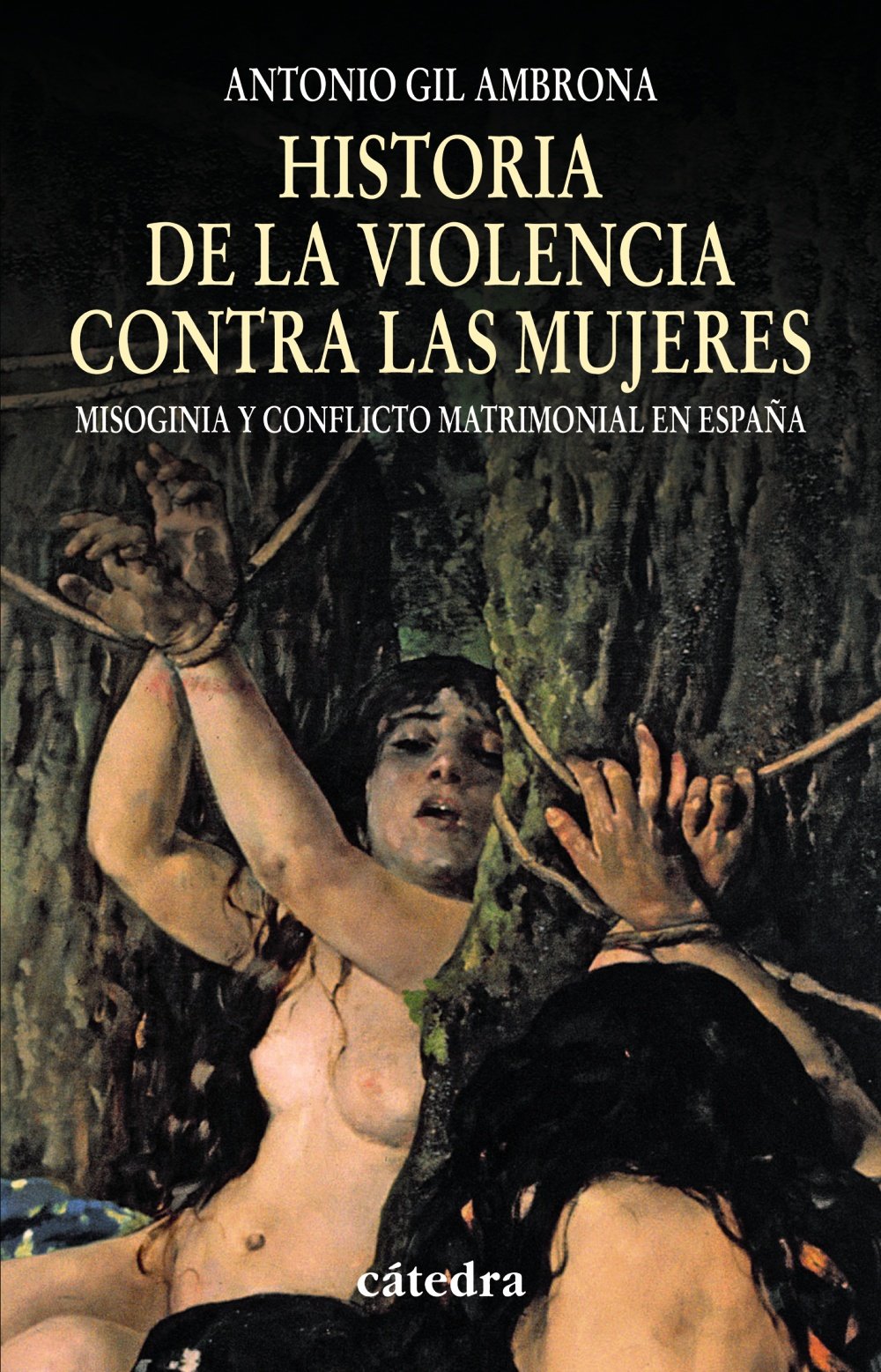 Historia de la violencia contra las mujeres: Misoginia y conflicto matrimonial en España