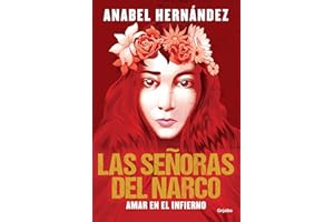 Las señoras del narco. Amar en el infierno / Narco Women. Love in Hell