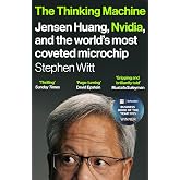 The Thinking Machine: Jensen Huang and Nvidia, the company shaping the future of AI