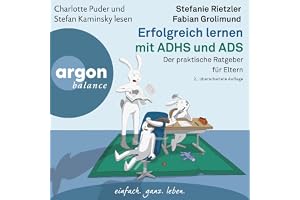 Erfolgreich lernen mit ADHS und ADS: Der praktische Ratgeber für Eltern
