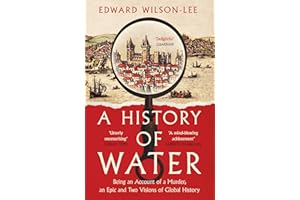 A History of Water: Being an Account of a Murder, an Epic and Two Visions of Global History
