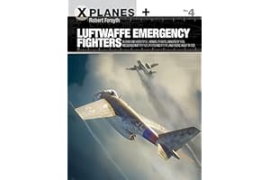 Luftwaffe Emergency Fighters: Blohm & Voss BV P.212 , Heinkel P.1087C, Junkers EF 128, Messerschmitt P.1101, Focke-Wulf Ta 183 and Henschel Hs P.135 (X-Planes)
